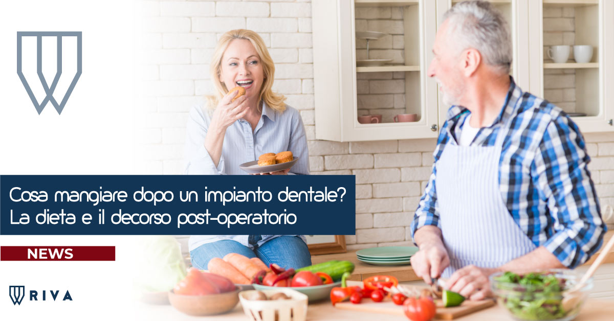 Cosa mangiare dopo un impianto dentale | Riva Dental Clinic | Dentista a Milano